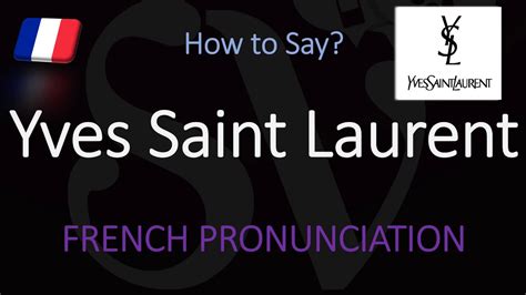 how do you pronounce ysl|yves saint laurent in french.